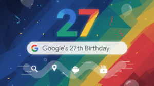 गूगल ने मनाया 27वां जन्मदिन: नवाचार की दो दशक लंबी यात्रा